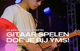 Gitaarles bij YMS dé plek voor jouw muziekles in Almere Haven/Stad/Poort
